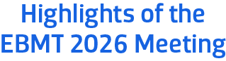 Highlights of the EBMT 2026 Meeting